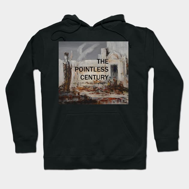 The Pointless Century Hoodie by The Pointless Century